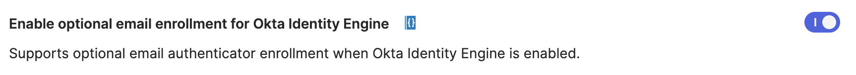 Enable optional email enrollment for Okta Identity Engine
